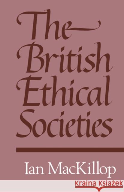 The British Ethical Societies I. D. MacKillop 9780521155175