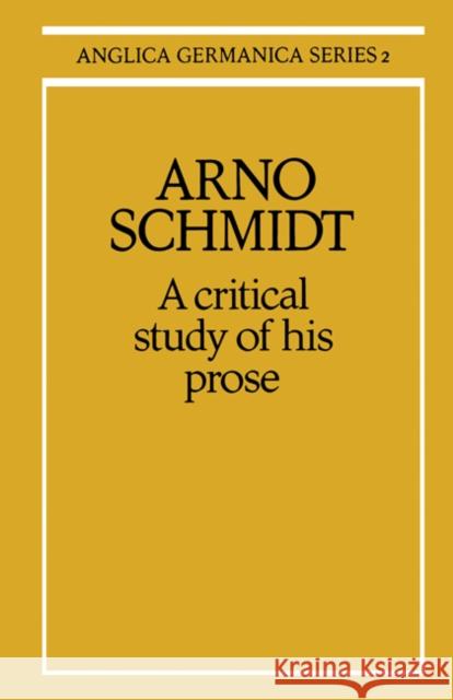 Arno Schmidt: A Critical Study of His Prose Minden, M. R. 9780521155236 Cambridge University Press