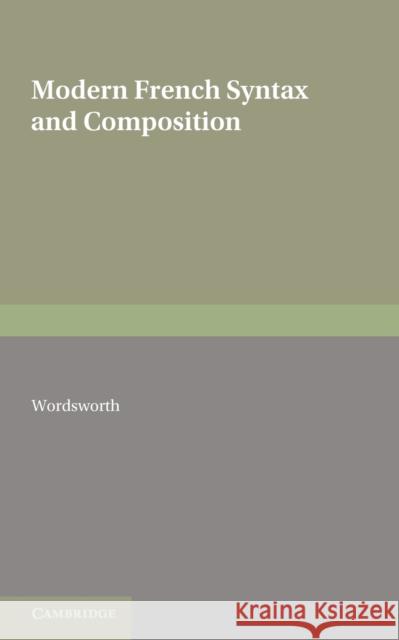 Modern French Syntax and Composition C. W. Wordsworth 9780521155496 Cambridge University Press
