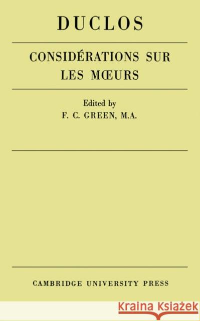 Considérations Sur Les Murs de Ce Siecle Duclos, C. P. 9780521155502 Cambridge University Press