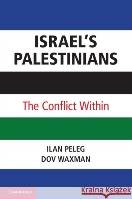 Israel's Palestinians: The Conflict Within Peleg, Ilan 9780521157025