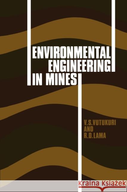 Environmental Engineering in Mines V. S. Vutukuri R. D. Lama 9780521157391 Cambridge University Press