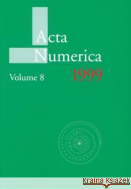 ACTA Numerica 1999: Volume 8 Iserles, Arieh 9780521157667 Cambridge University Press