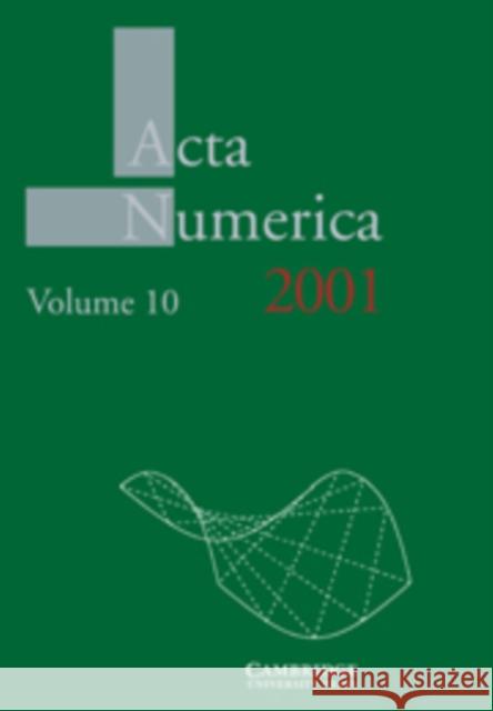 ACTA Numerica 2001: Volume 10 Iserles, Arieh 9780521157698 Cambridge University Press