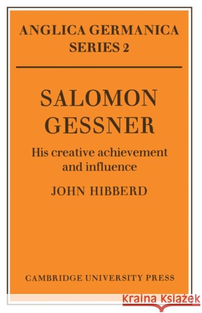 Salomon Gessner: His Creative Achievement and Influence John Hibberd 9780521157834 Cambridge University Press