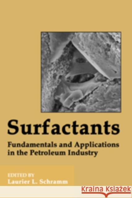 Surfactants: Fundamentals and Applications in the Petroleum Industry Schramm, Laurier L. 9780521157933