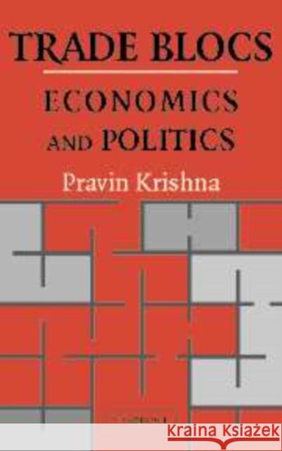 Trade Blocs: Economics and Politics Krishna, Pravin 9780521158114 Cambridge University Press