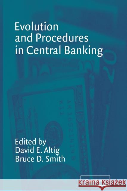 Evolution and Procedures in Central Banking David E. Altig Bruce D. Smith 9780521158282 Cambridge University Press