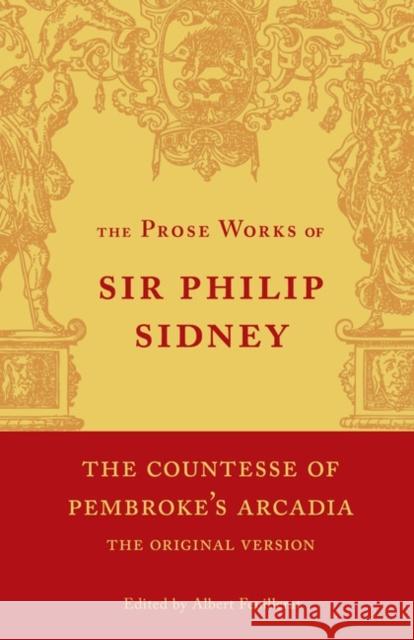The Countesse of Pembroke's 'Arcadia': Volume 4: Being the Original Version Sidney, Philip 9780521158350