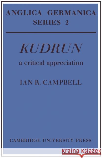 Kudrun: A Critical Appreciation Ian R. Campbell 9780521158473 Cambridge University Press