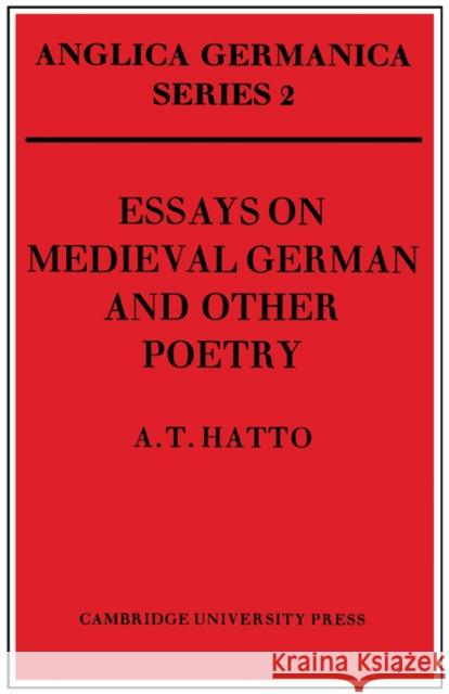 Essays on Medieval German and Other Poetry A. T. Hatto 9780521158558 Cambridge University Press