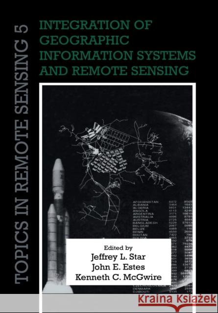 Integration of Geographic Information Systems and Remote Sensing Jeffrey L. Star John E. Estes Kenneth C. McGwire 9780521158800 Cambridge University Press
