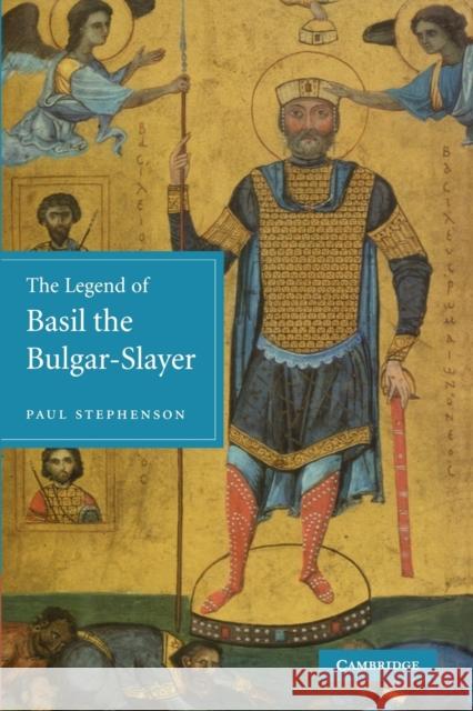 The Legend of Basil the Bulgar-Slayer Paul Stephenson 9780521158831