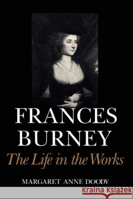 Frances Burney: The Life in the Works Doody, Margaret Anne 9780521158923