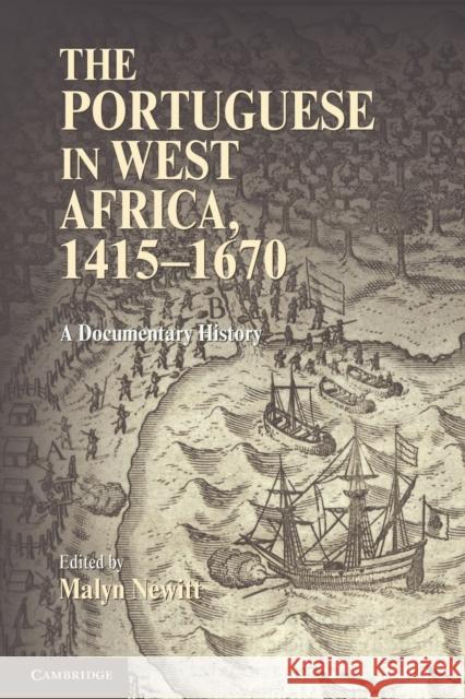 The Portuguese in West Africa, 1415-1670: A Documentary History Newitt, Malyn 9780521159142