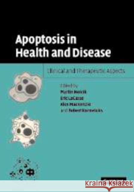 Apoptosis in Health and Disease: Clinical and Therapeutic Aspects Holcik, Martin 9780521159449 Cambridge University Press