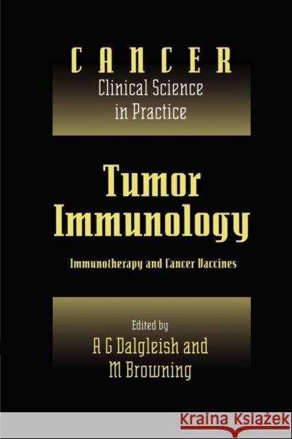 Tumor Immunology: Immunotherapy and Cancer Vaccines Dalgleish, A. G. 9780521159470 Cambridge University Press