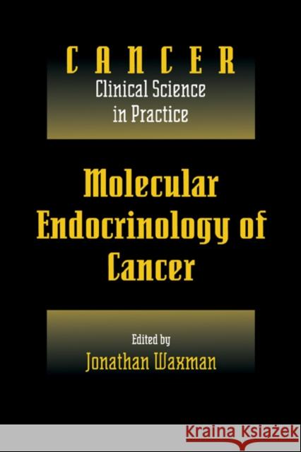 Molecular Endocrinology of Cancer Waxman, Jonathan 9780521159494 Cambridge University Press