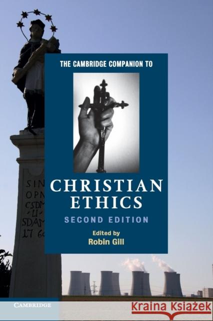 The Cambridge Companion to Christian Ethics Robin Gill 9780521164832 0