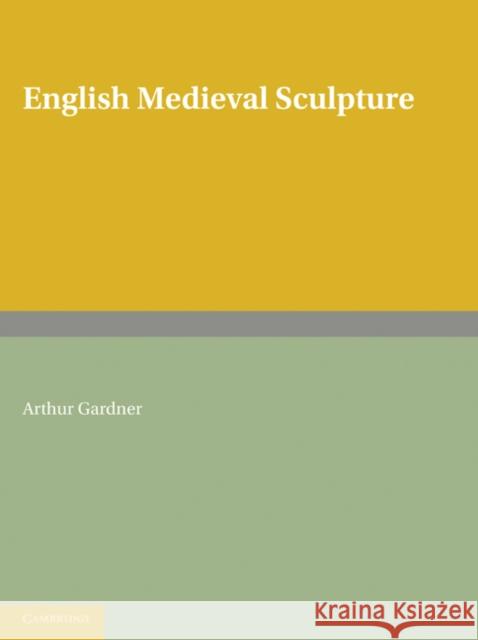 English Medieval Sculpture Arthur Gardner 9780521166195 Cambridge University Press