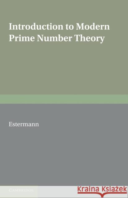 Introduction to Modern Prime Number Theory T. Estermann 9780521168281