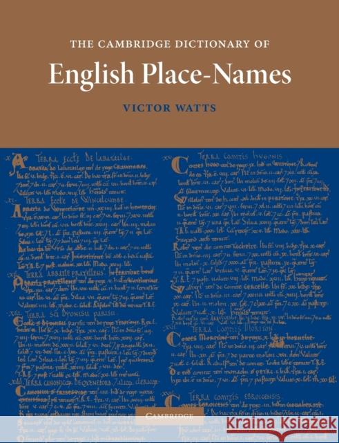 The Cambridge Dictionary of English Place-Names: Based on the Collections of the English Place-Name Society Watts, Victor 9780521168557 0