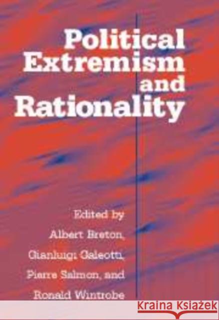 Political Extremism and Rationality Albert Breton Gianluigi Galeotti Pierre Salmon 9780521168618 Cambridge University Press