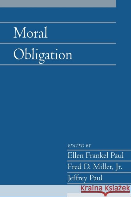 Moral Obligation: Volume 27, Part 2 Ellen Frankel Paul Fred D., Jr. Miller Jeffrey Paul 9780521168960