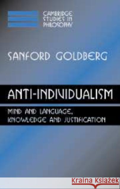 Anti-Individualism: Mind and Language, Knowledge and Justification Goldberg, Sanford C. 9780521169240 Cambridge University Press