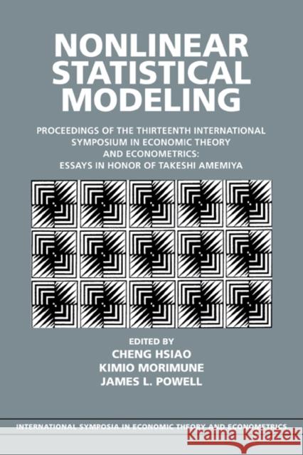 Nonlinear Statistical Modeling: Proceedings of the Thirteenth International Symposium in Economic Theory and Econometrics: Essays in Honor of Takeshi Hsiao, Cheng 9780521169264 Cambridge University Press