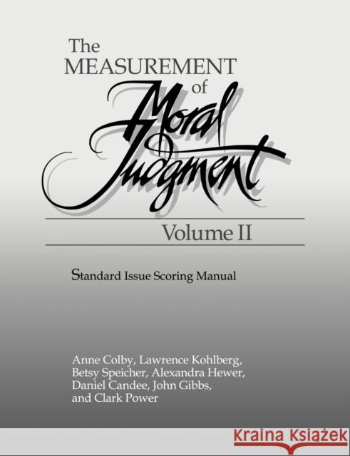 The Measurement of Moral Judgement: Volume 2, Standard Issue Scoring Manual Colby Ann Kohlberg Lawrence Speicher Betsy 9780521170796