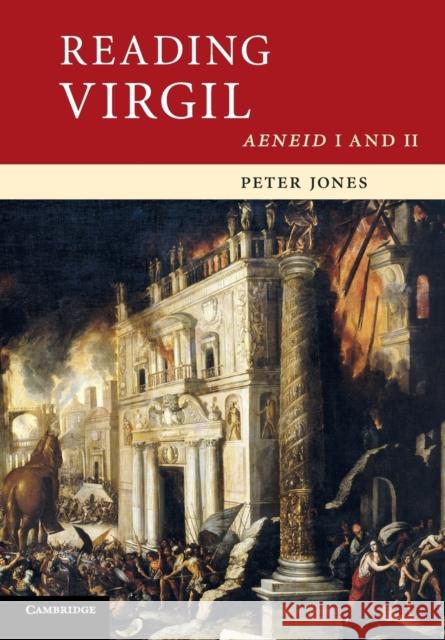 Reading Virgil: Aeneidi and II Jones, Peter 9780521171540 CAMBRIDGE UNIVERSITY PRESS