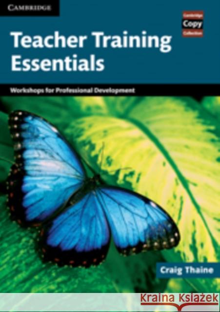 Teacher Training Essentials: Workshops for Professional Development Thaine, Craig 9780521172240 0