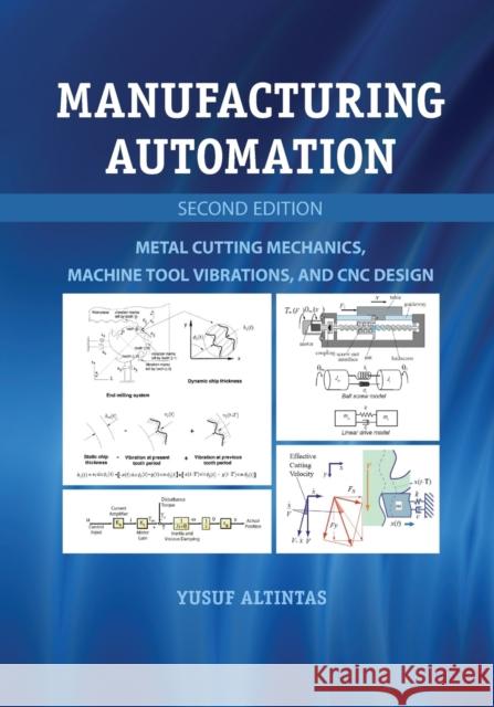 Manufacturing Automation: Metal Cutting Mechanics, Machine Tool Vibrations, and CNC Design Altintas, Yusuf 9780521172479 Cambridge University Press