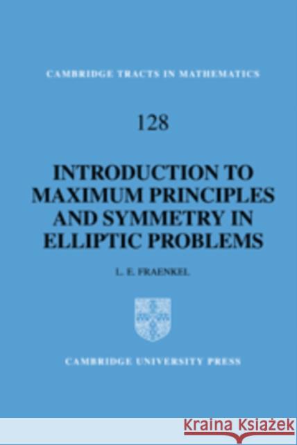 An Introduction to Maximum Principles and Symmetry in Elliptic Problems Fraenkel L 9780521172783 Cambridge University Press