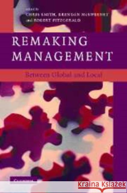 Remaking Management: Between Global and Local Smith, Chris 9780521172806 Cambridge University Press