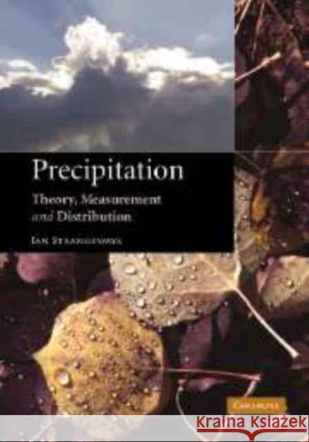 Precipitation: Theory, Measurement and Distribution Strangeways, Ian 9780521172929 Cambridge University Press