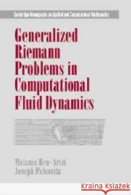 Generalized Riemann Problems in Computational Fluid Dynamics Ben-Artzi Matania Falcovitz Joseph 9780521173278