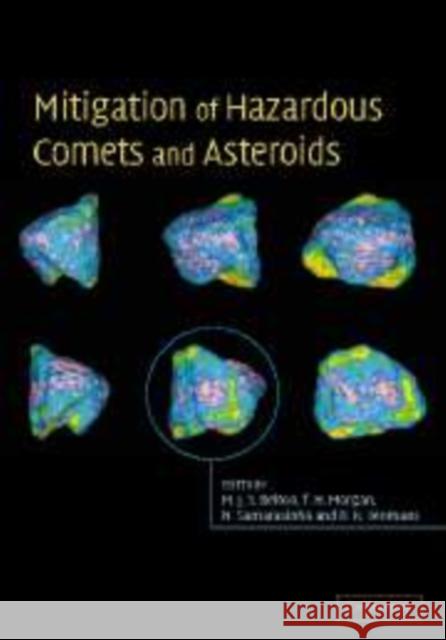 Mitigation of Hazardous Comets and Asteroids Belton Michae Morgan Thoma Samarasinha Nali 9780521173322 Cambridge University Press