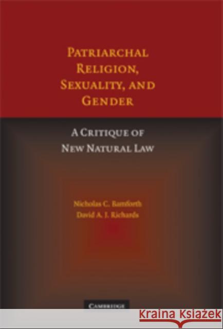 Patriarchal Religion, Sexuality, and Gender: A Critique of New Natural Law Bamforth, Nicholas 9780521173360 Cambridge University Press