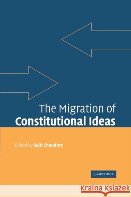 The Migration of Constitutional Ideas Choudhry Sujit 9780521173476