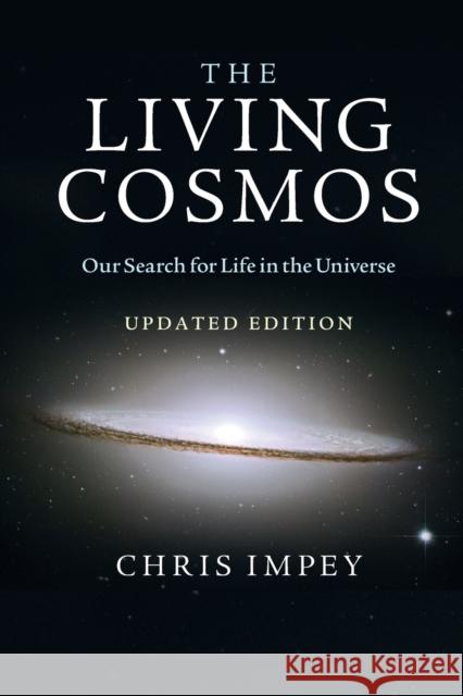 The Living Cosmos: Our Search for Life in the Universe Impey, Chris 9780521173841