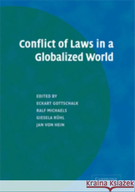 Conflict of Laws in a Globalized World Eckart Gottschalk Ralf Michaels Giesela Ruhl 9780521174015 Cambridge University Press