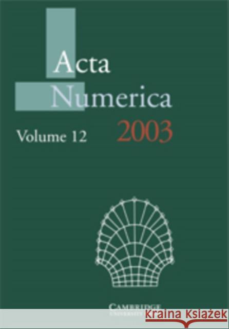 ACTA Numerica 2003: Volume 12 Iserles, Arieh 9780521174312 Cambridge University Press