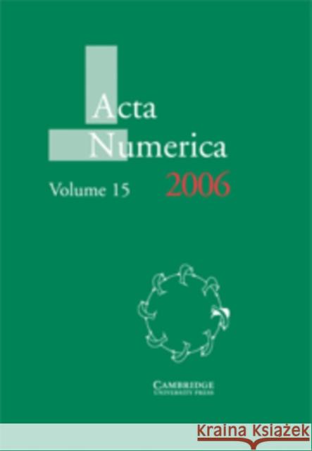 ACTA Numerica 2006: Volume 15 Iserles, Arieh 9780521174336 Cambridge University Press