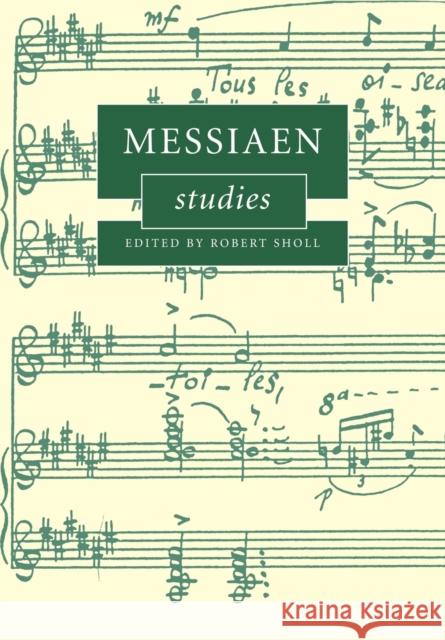 Messiaen Studies Robert Sholl 9780521174534 Cambridge University Press