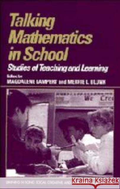 Talking Mathematics in School: Studies of Teaching and Learning Lampert, Magdalene 9780521174954 Cambridge University Press