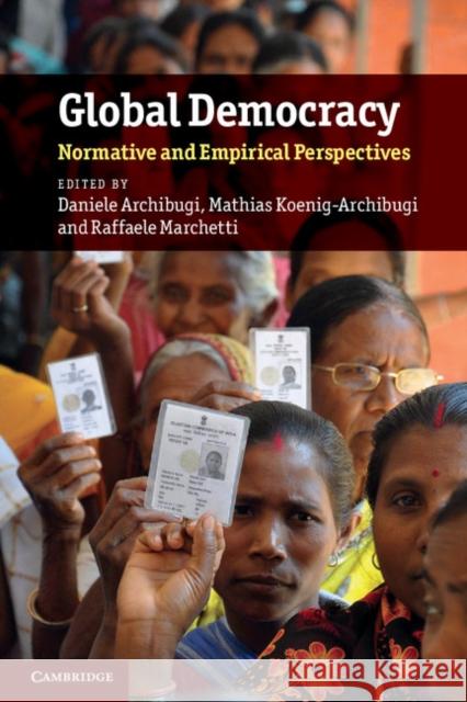 Global Democracy: Normative and Empirical Perspectives Archibugi, Daniele 9780521174985