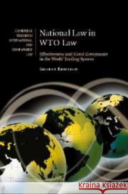 National Law in Wto Law: Effectiveness and Good Governance in the World Trading System Bhuiyan, Sharif 9780521175340 Cambridge University Press