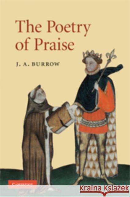 The Poetry of Praise J. A. Burrow Burrow 9780521175463 Cambridge University Press